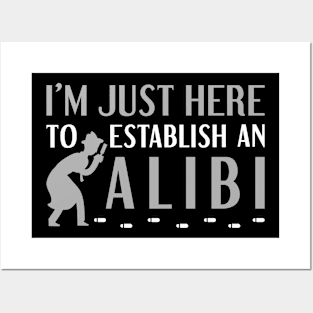 Establish An Alibi Posters and Art